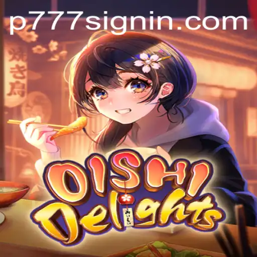 Exploring the Flavorful World of OishiDelights with P777