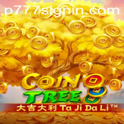 Exploring the Dynamic World of CoinTree and the Intriguing P777 Challenge